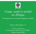 CORPS, SANTÉ ET SOCIÉTÉ EN AFRIQUE  Interrogations socio-anthropologiques actuelles