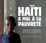 HAÏTI A MAL À SA PAUVRETÉ  Impression diagnostique de l’échec du projet Haïti