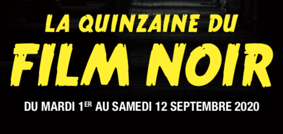 La Quinzaine du Film Noir commence mardi 1er septembre !