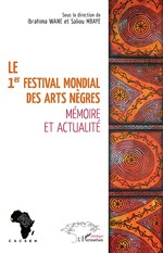 LE 1ER FESTIVAL MONDIAL DES ARTS NÈGRES  Mémoire et actualité