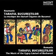 Taraful Bucureștilor  La musique des Lăutari tsiganes de Bucarest