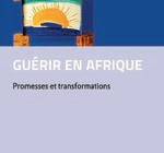 GUÉRIR EN AFRIQUE  Promesses et transformations