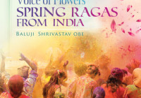 Voice of Flowers – Spring Ragas from India