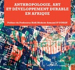 Anthropologie, art et développement durable en Afrique