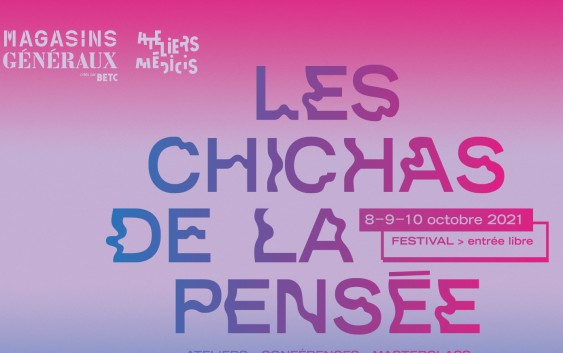 Les artistes et performances littéraires des Chichas de la pensée – Festival aux Magasins généraux les 8, 9 et 10 octobre