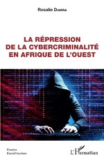 La répression de la cybercriminalité en Afrique de l’Ouest