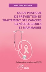 Guide pratique de prévention et traitement des cancers gynécologiques et mammaires