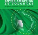 L’Unité Africaine entre ambition et volontés