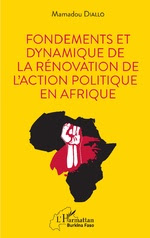 Fondements et dynamique de la rénovation de l’action politique en Afrique