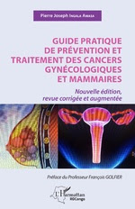 Guide pratique de prévention et traitement des cancers gynécologiques et mammaires