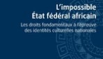 L’impossible État fédéral africain