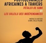 Désillusions postcoloniales africaines à travers Pétales de Sang et Les soleils des indépendances